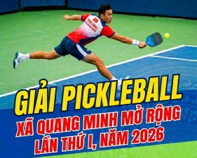 Quang Minh sắp diễn ra Giải Pickleball xã Quang Minh mở rộng lần thứ I năm 2026.Chào mừng 136 năm Ngày sinh Chủ tịch Hồ Chí Minh