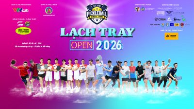 BÙNG NỔ PICKLEBALL LẠCH TRAY OPEN 2026 – DÀN SIÊU SAO HỘI TỤ